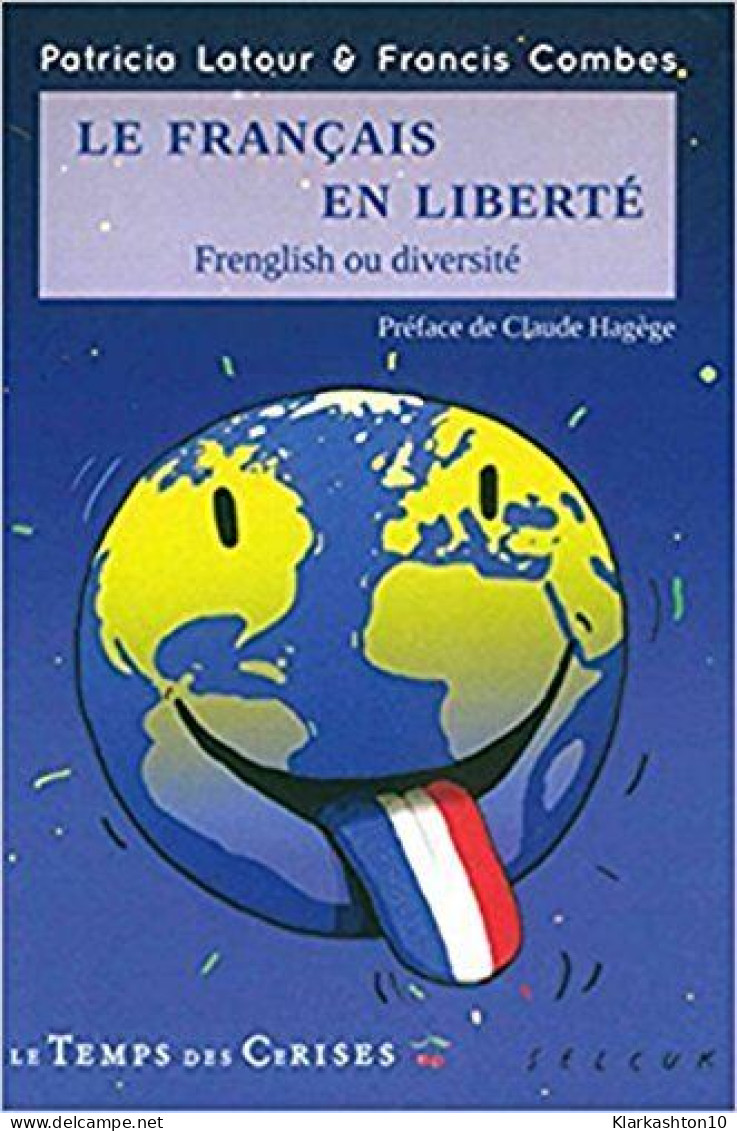 Le Français En Liberté - Andere & Zonder Classificatie