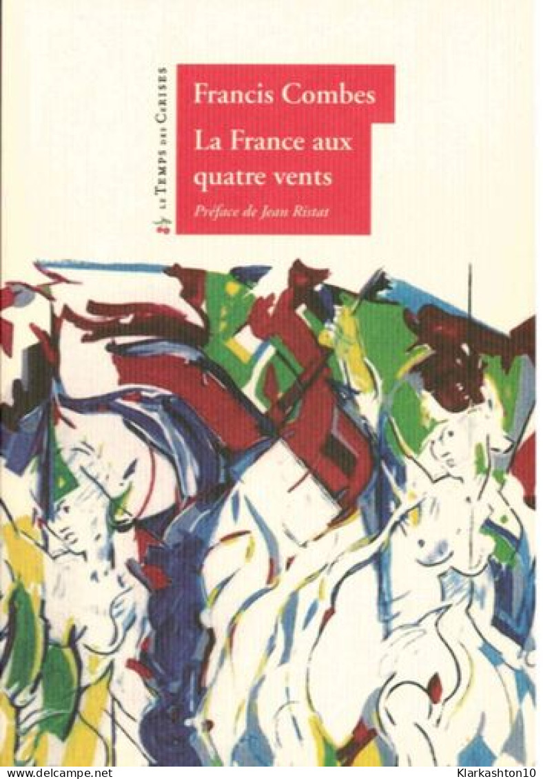 La France Aux Quatre Vents - Sonstige & Ohne Zuordnung