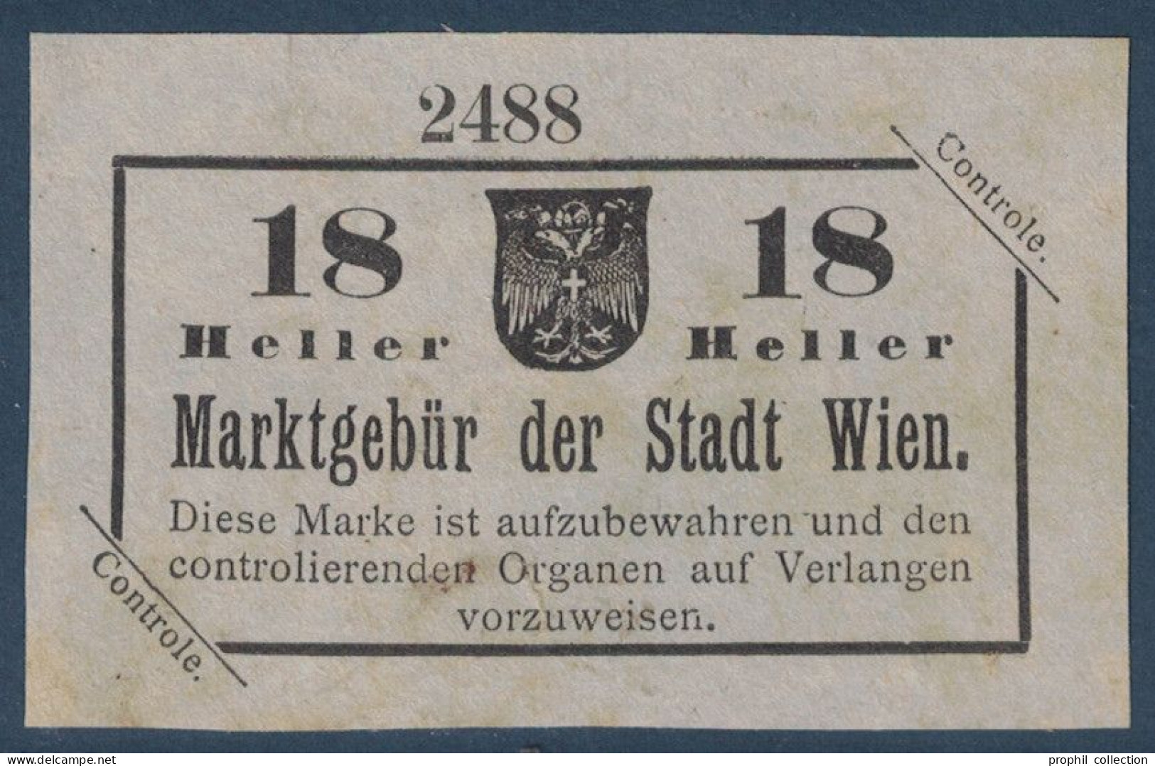 VIGNETTE Ou TIMBRE FISCAL ? " MARKGEBÜR DER STADT WIEN " CONTROLE 18 HELLER REVENUE AUSTRIA AUTRICHE VIENNE - Revenue Stamps