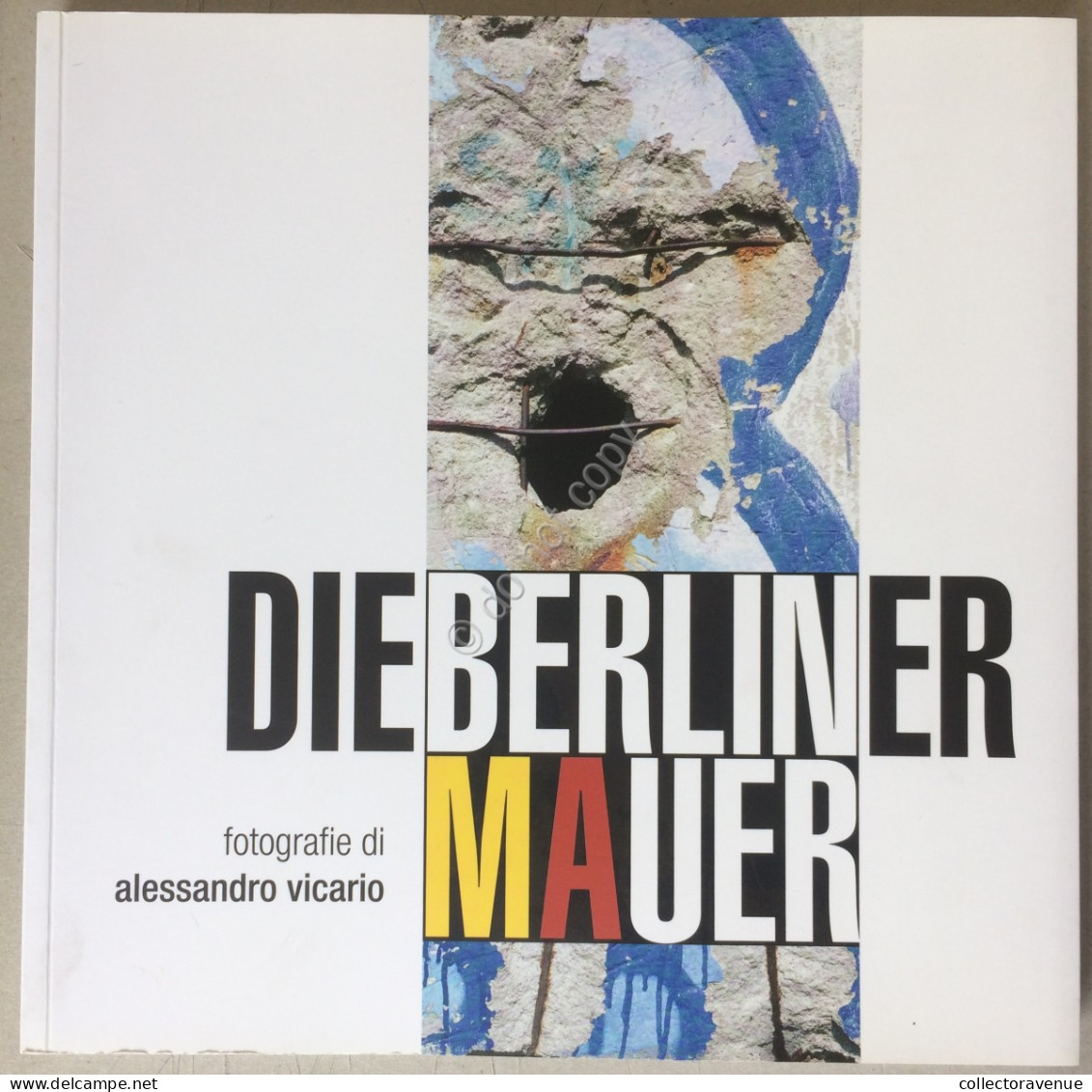 Libro Book - Vicario - Die Berliner Mauer - 2009 - Autografato - Other & Unclassified