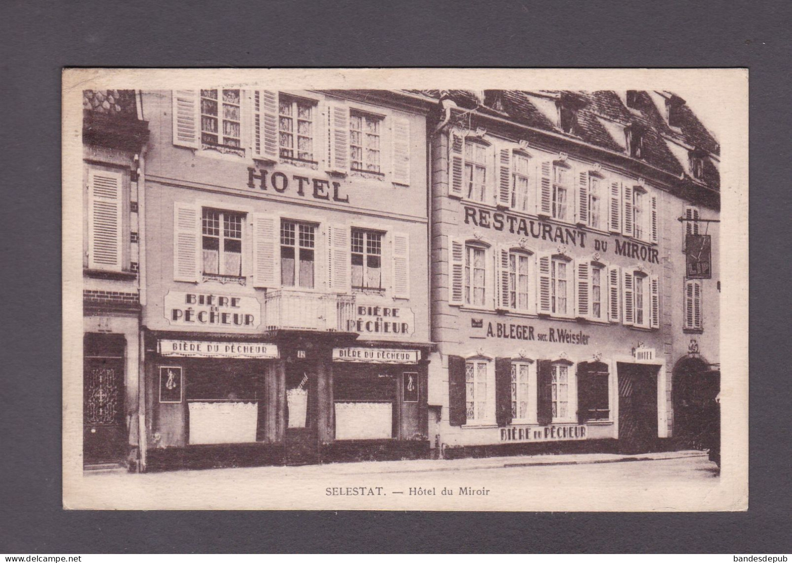 Selestat Bas Rhin Hotel Du Miroir ( Restaurant Biere Du Pecheur A. Bleger Successeur R. Weissler  3921) - Selestat