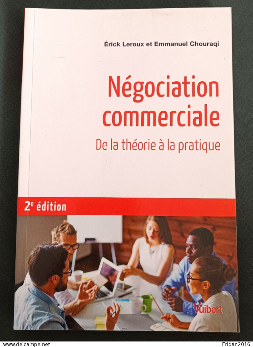 Négociation Commerciale De La Théorie à La Pratique :E.Leroux Et E. Chouraqi: GRAND FORMAT - Economie