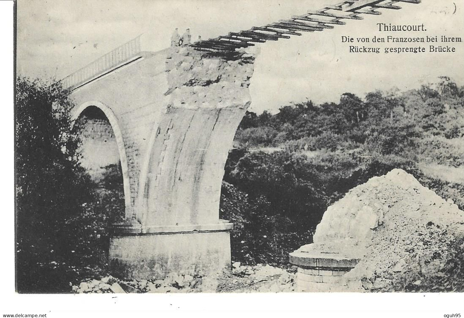 Guerre 1914/17 - THIAUCOURT (55) - Die Von Dfen Franzosen Bei Ihrem Rückzug Gesprengte Brücke (CP Allemande) - Guerre 1914-18