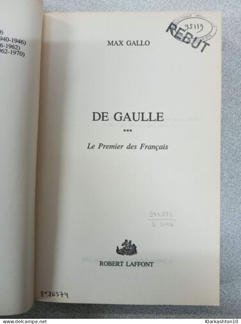 De Gaulle. Tome 3 Le Premier De - Autres & Non Classés