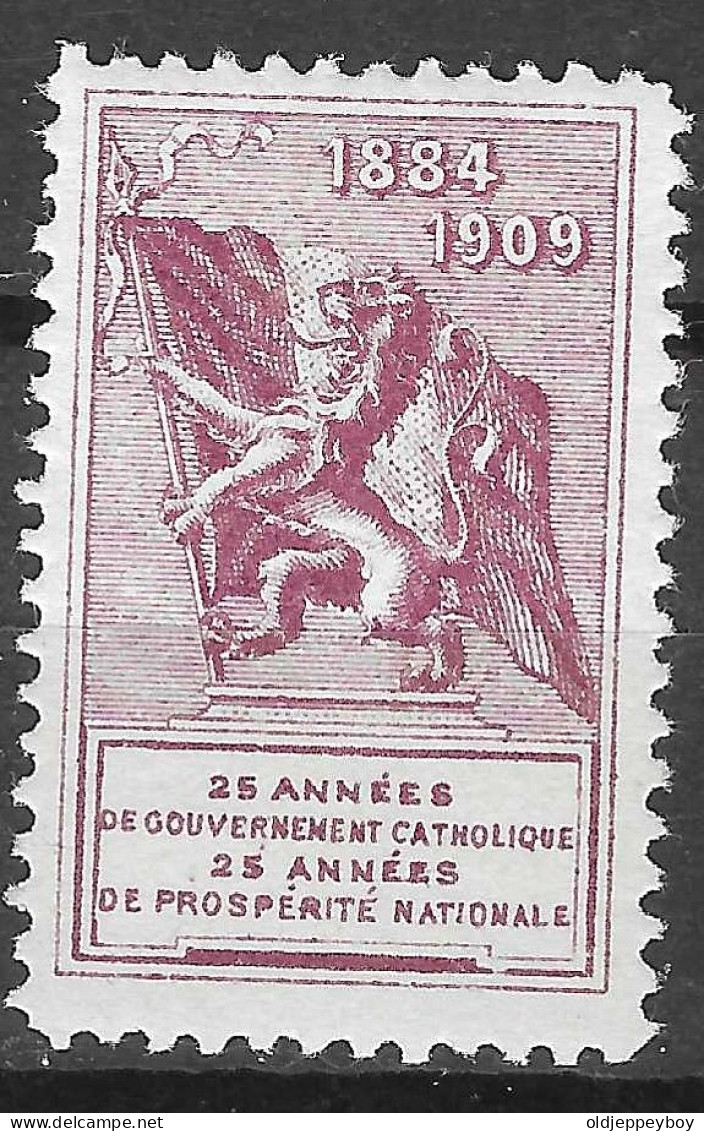  ERINNOFILI VIGNETTE CINDERELLA BELGIUM Belgique 1909 "25 Années De Gouvernement Catholique" - Erinnophilie