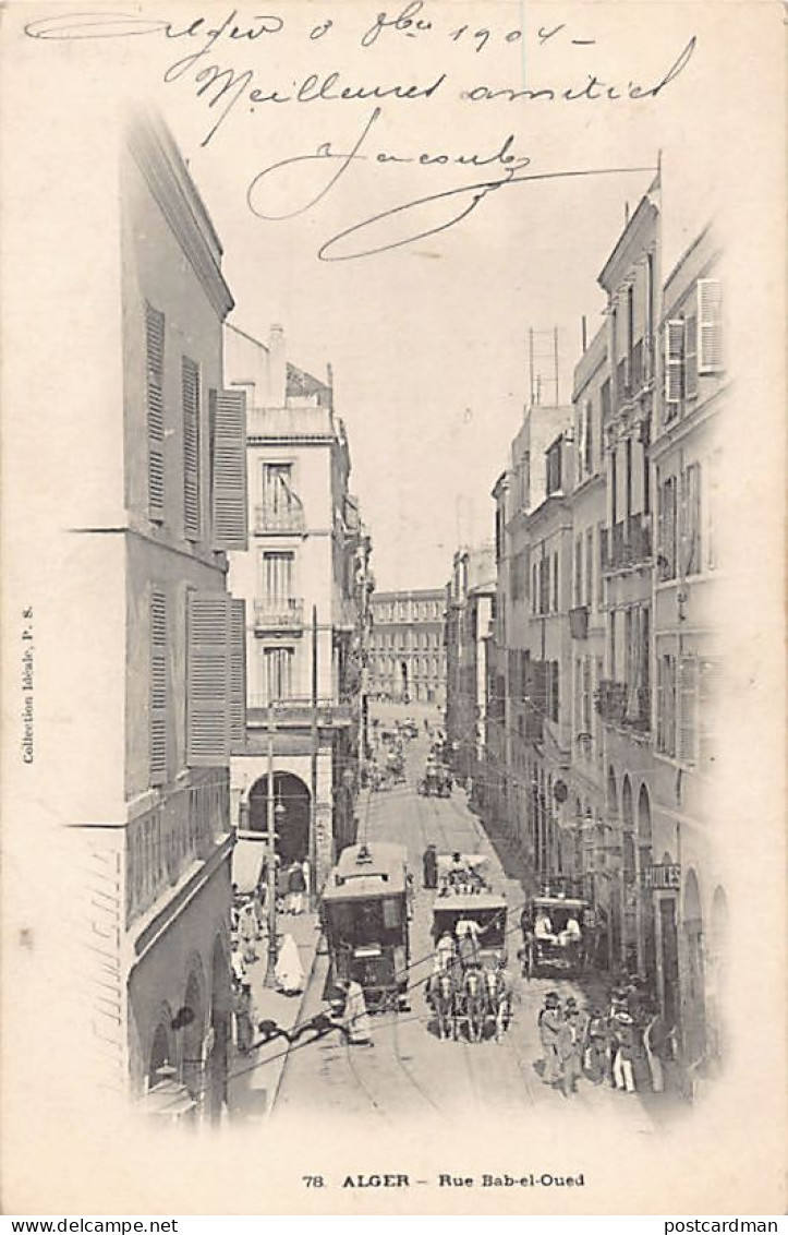 ALGER - Rue Bab El Oued - Ed. Coll. Idéale P.S. 78 - Alger