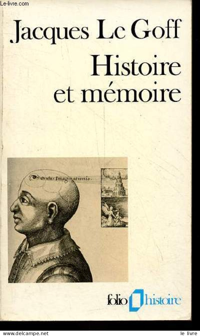 Histoire Et Mémoire - Collection Folio Histoire N°20. - Le Goff Jacques - 1988 - Sonstige & Ohne Zuordnung