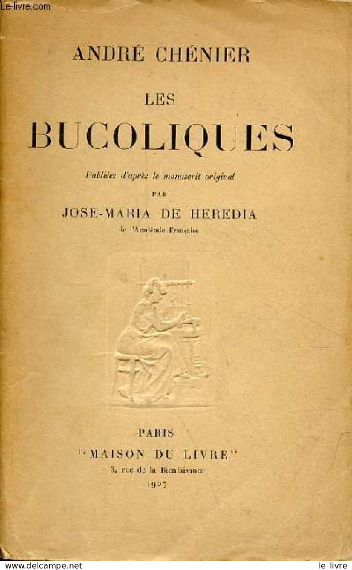 Les Bucoliques. - Chénier André - 1907 - Autres & Non Classés