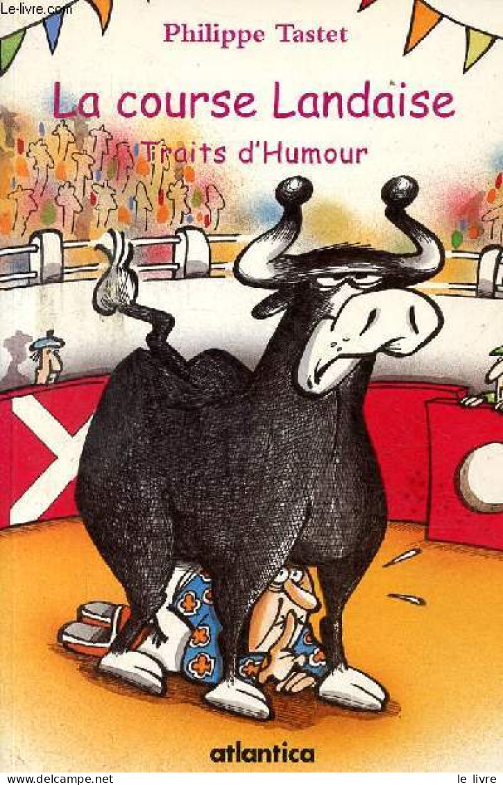 La Course Landaise Traits D'humour. - Tastet Philippe - 1999 - Humor