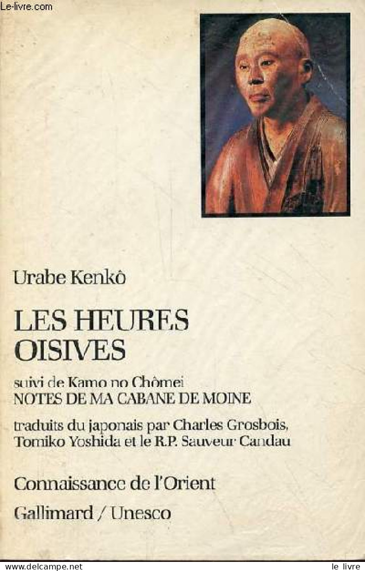 Les Heures Oisives (tsurezure-gusa) Suivi De Notes De Ma Cabane De Moine (hôjô-ki) Par Kamo No Chômei - Collection Conna - Other & Unclassified