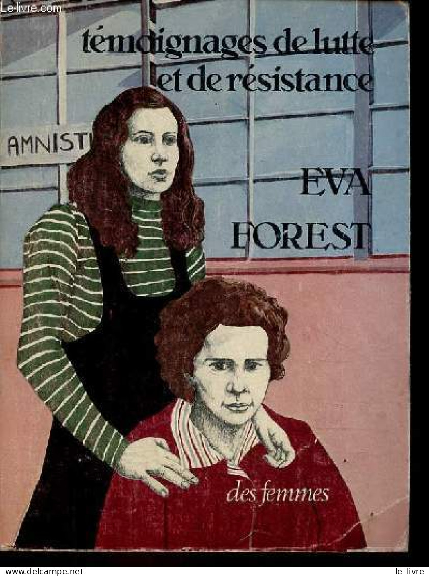 Témoignages De Lutte Et De Résistance. - Forest Eva - 1977 - Andere & Zonder Classificatie