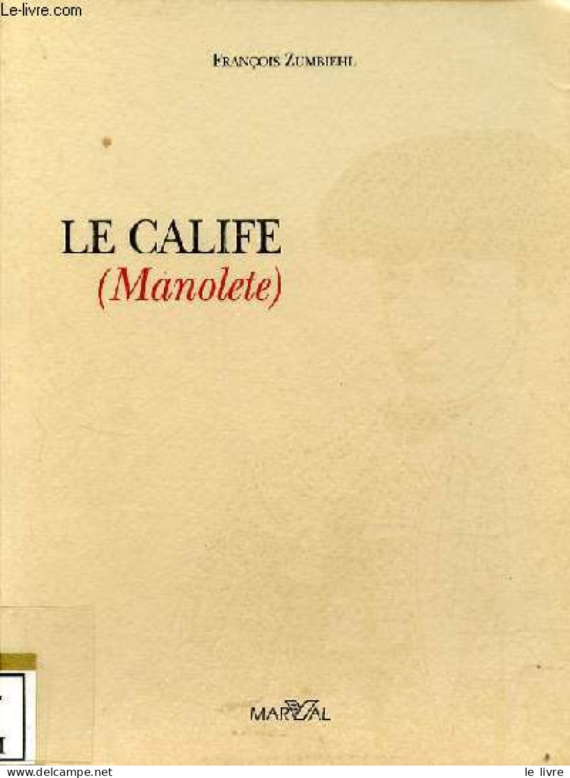 Le Calife (Manolete). - Zumbiehl François - 1995 - Sonstige & Ohne Zuordnung