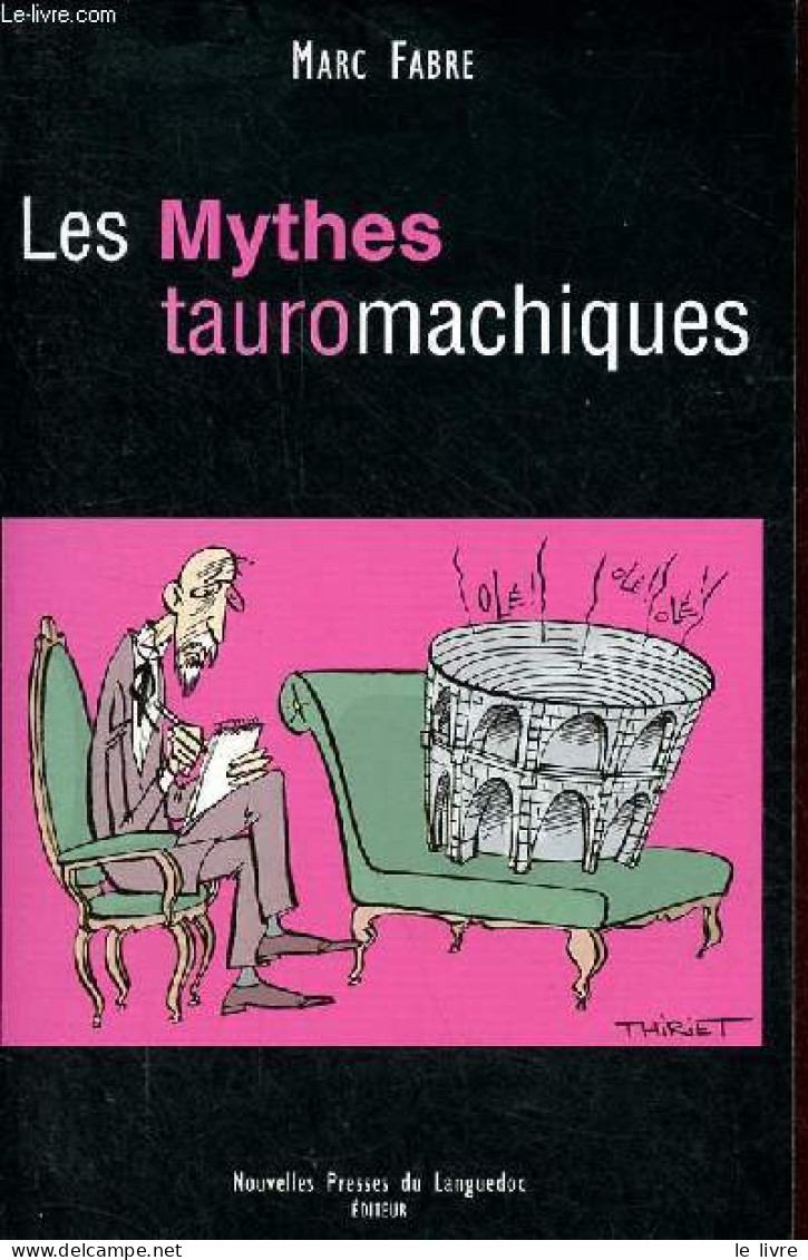Les Mythes Tauromachiques. - Fabre Marc - 2009 - Autres & Non Classés