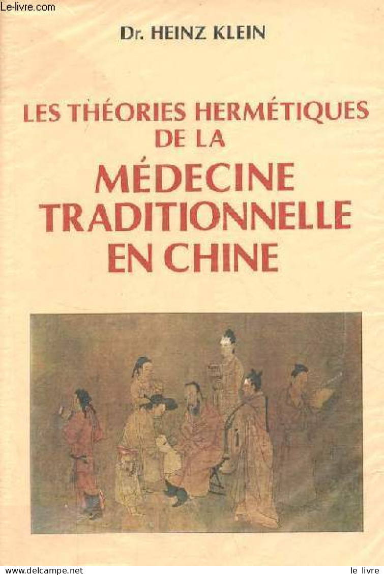 Les Théories Hermétiques De La Médecine Traditionnelle En Chine - Recherches Sur La Vie Et L'oeuvre De Chang Chieh-Pin M - Gesundheit