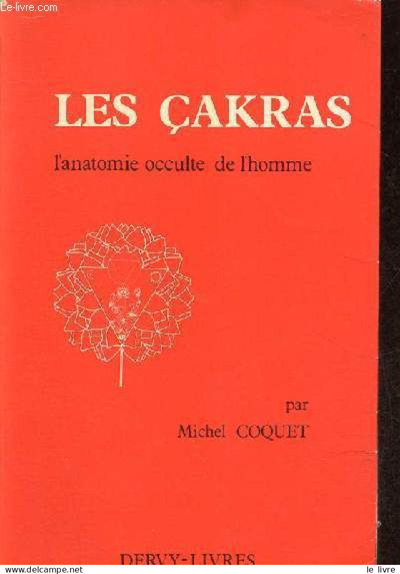 Les Cakras L'anatomie Occulte De L'homme. - Coquet Michel - 1983 - Santé