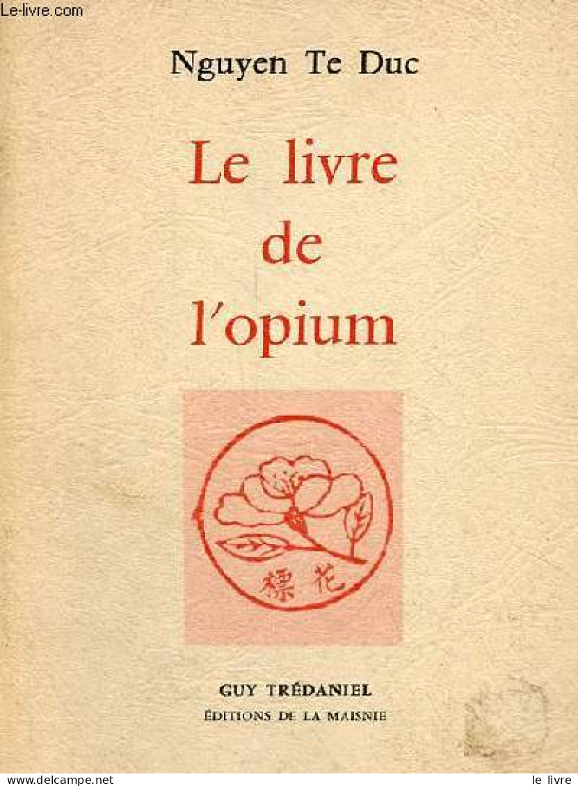 Le Livre De L'opium. - Te Duc Nguyen - 1979 - Gezondheid