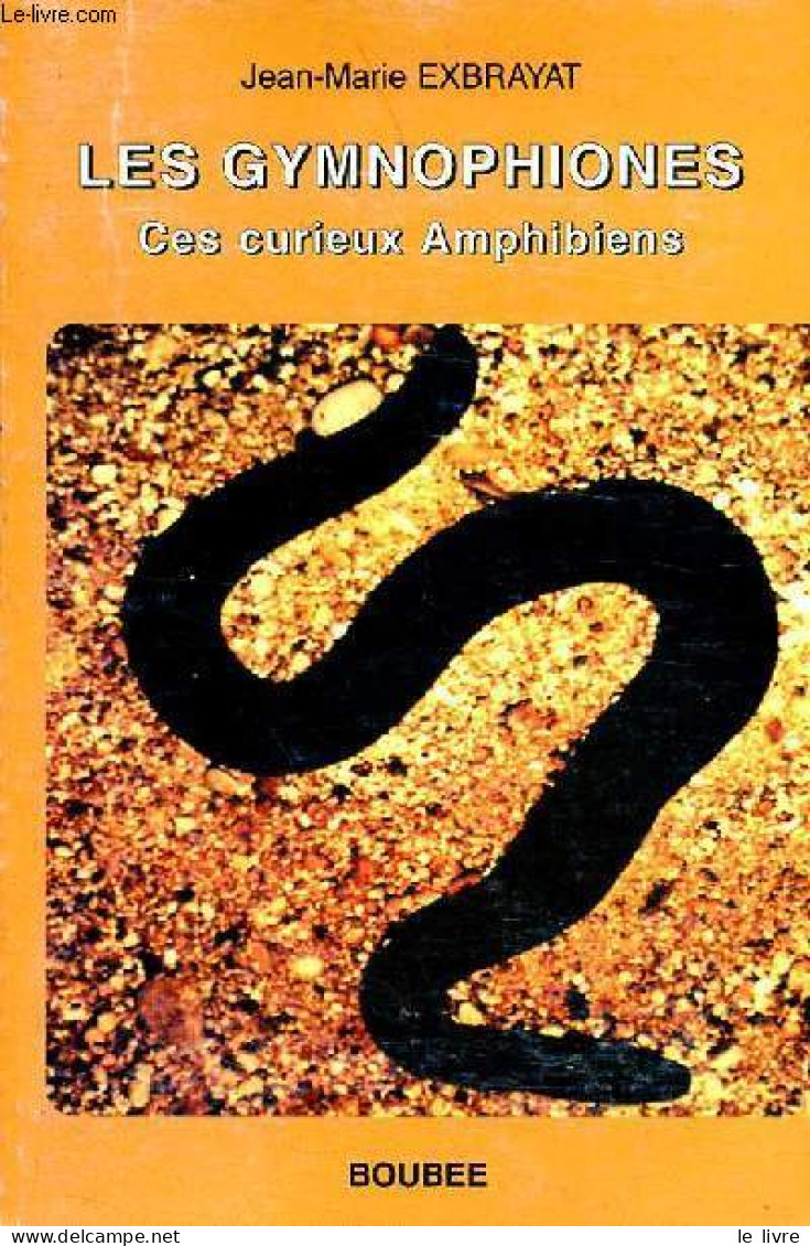 Les Gymnophiones Ces Curieux Amphibiens - Collection " évolution Biologique ". - Exbrayat Jean-Marie - 2000 - Dieren