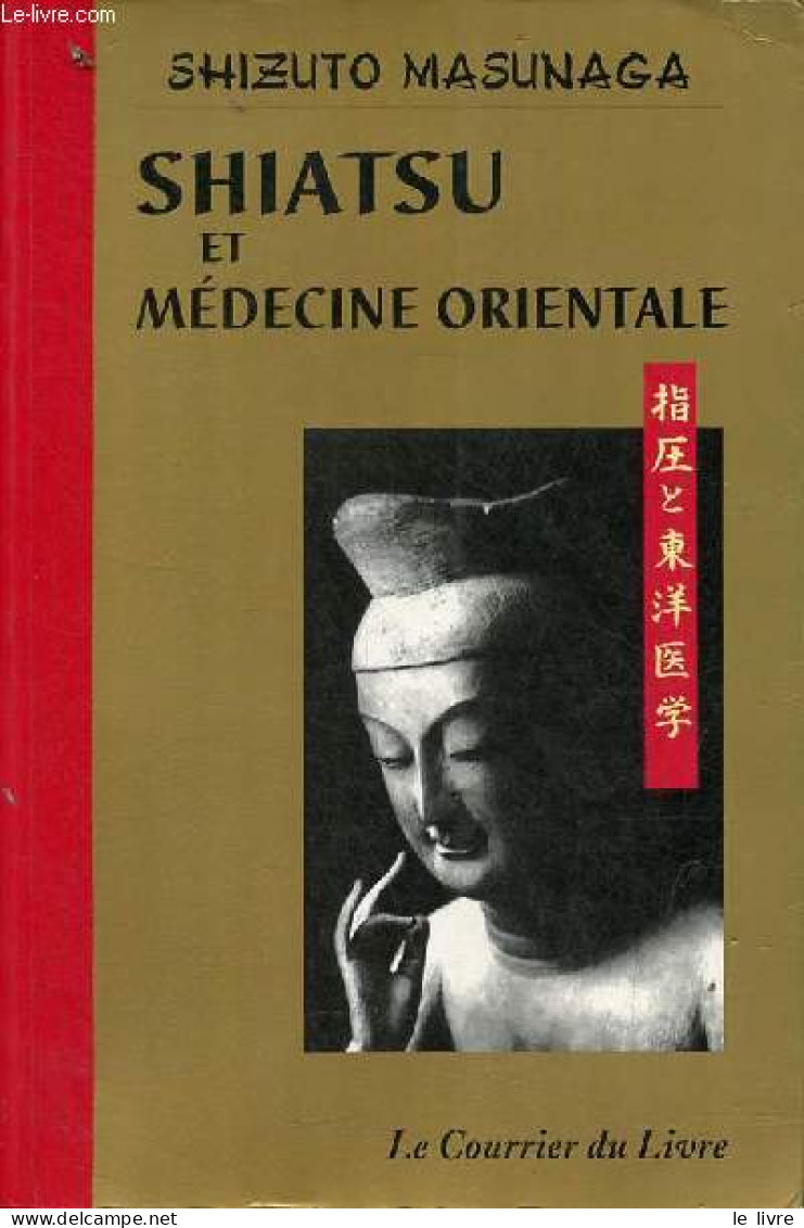 Shiatsu Et Médecine Orientale. - Masunaga Shizuto - 1999 - Health