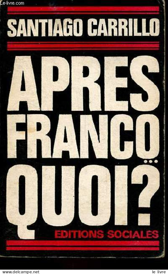 Après Franco ... Quoi ? - Carrillo Santiago - 1966 - Politique