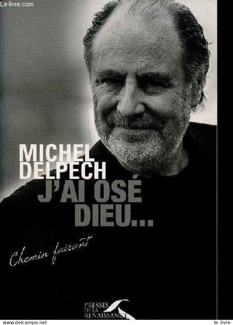 J'ai Osé Dieu ... - Delpech Michel - 2013 - Religion