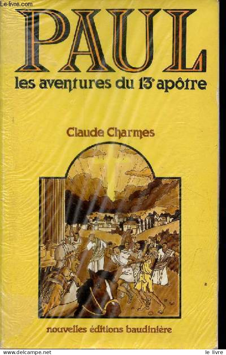 Paul Les Aventures Du 13e Apôtre. - Charmes Claude - 1979 - Godsdienst