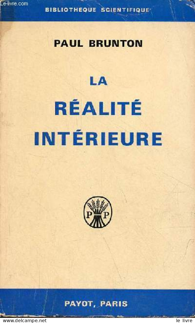 La Réalité Intérieure - Collection Bibliothèque Scientifique. - Brunton Paul - 1969 - Godsdienst