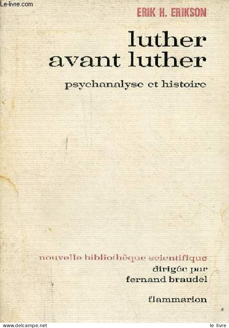 Luther Avant Luther - Psychanalyse Et Histoire - Collection Nouvelle Bibliothèque Scientifique. - Erikson Erik H. - 1968 - Psychology/Philosophy