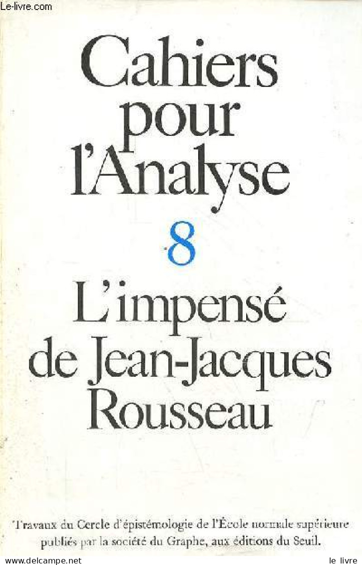 Cahiers Pour L'Analyse N°8 - L'impensé De Jean-Jacques Rousseau - Sur Le Contrat Social (les Décalages), Louis Althusser - Andere Magazine