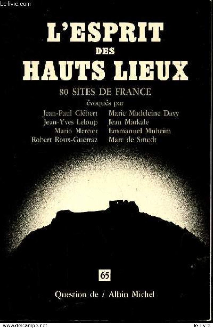 Questions De N°°65 - L'esprit Des Hauts Lieux 80 Sites De France évoqués Par Clébert, Leloup, Mercier, Roux-Guerraz, Dav - Andere Magazine