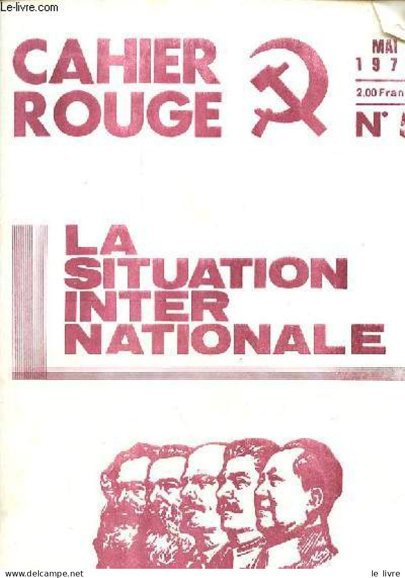 Cahier Rouge N°5 Mai 1972 - La Situation Internationale - Une Situation Internationale Excellente - L'essor Prodigieux D - Otras Revistas