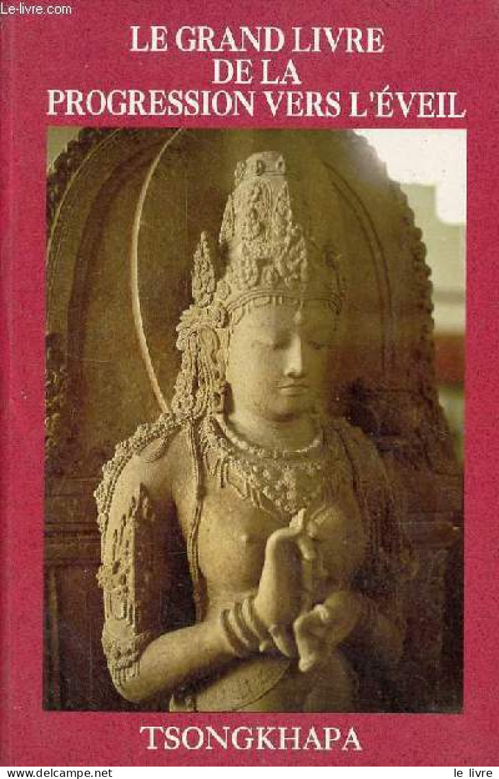 Le Grand Livre De La Progression Vers L'éveil - Tome 1 + Tome 2 (2 Volumes). - Losang Drakpa Tsongkhapa - 1997 - Psychologie & Philosophie