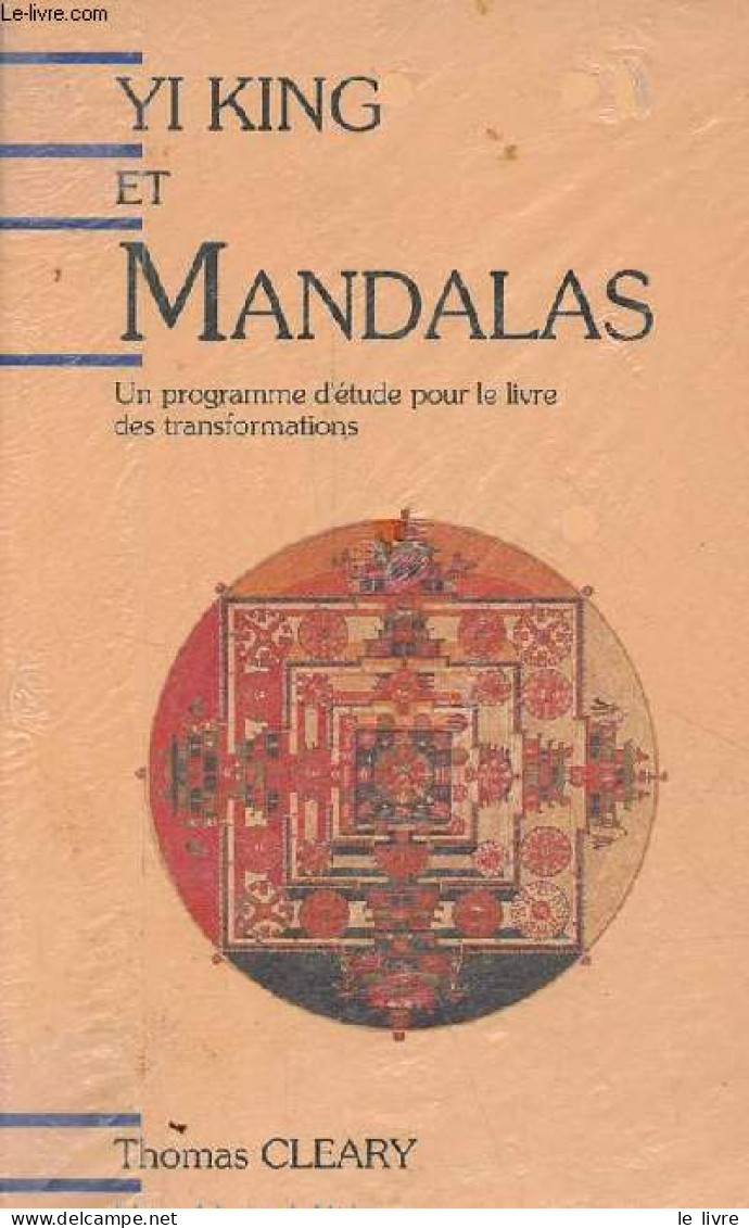 Yi King Et Mandalas - Un Programme D'étude Pour Le Livre Des Transformations. - Cleary Thomas - 1991 - Psychology/Philosophy