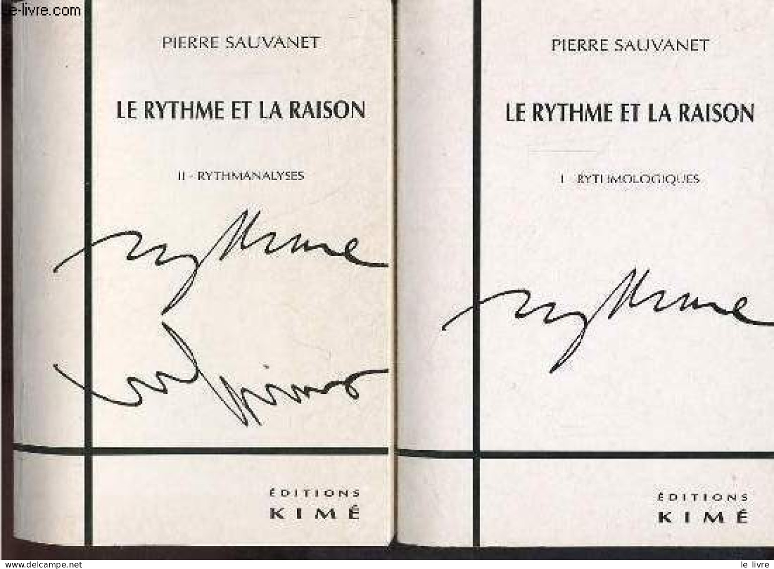 Le Rythme Et La Raison - Tome 1 + Tome 2 (2 Volumes) - Tome 1 : Rythmologiques - Tome 2 : Rythmanalyses - Collection " P - Libri Con Dedica