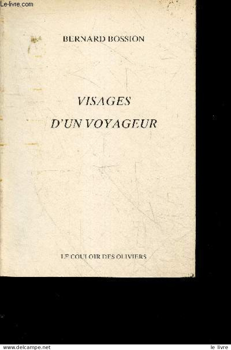 Visages D'un Voyageur + Envoi De L'auteur - BOSSION BERNARD - 1987 - Libros Autografiados