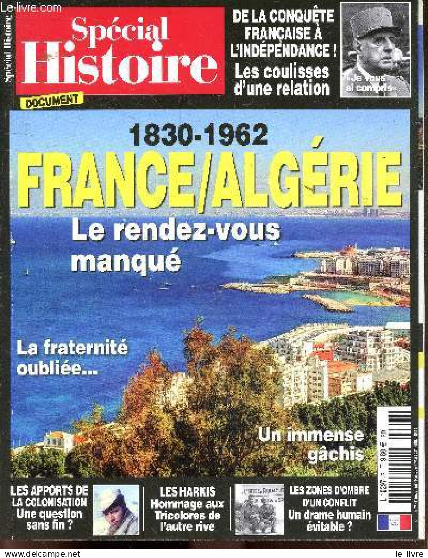 Special Histoire Document N°7 - France / Algerie Le Rendez Vous Manque 1830/1962 , La Fraternite Oubliee - Les Apports D - Andere Tijdschriften