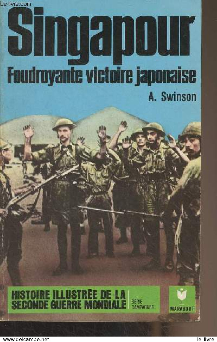 Singapour, Foudroyante Victoire Japonaise - "Histoire Illustrée De La Seconde Guerre Mondiale" Série Campagnes, N°16 - S - Weltkrieg 1939-45