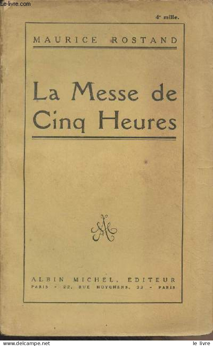 La Messe De Cinq Heures - Rostand Maurice - 0 - Sonstige & Ohne Zuordnung