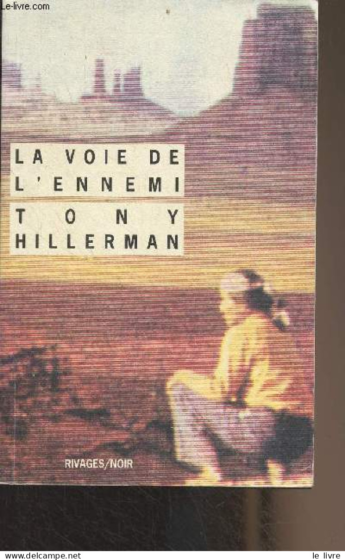 La Voie De L'ennemi - "Rivages/Noir" N°98 - Hillerman Tony - 1994 - Autres & Non Classés