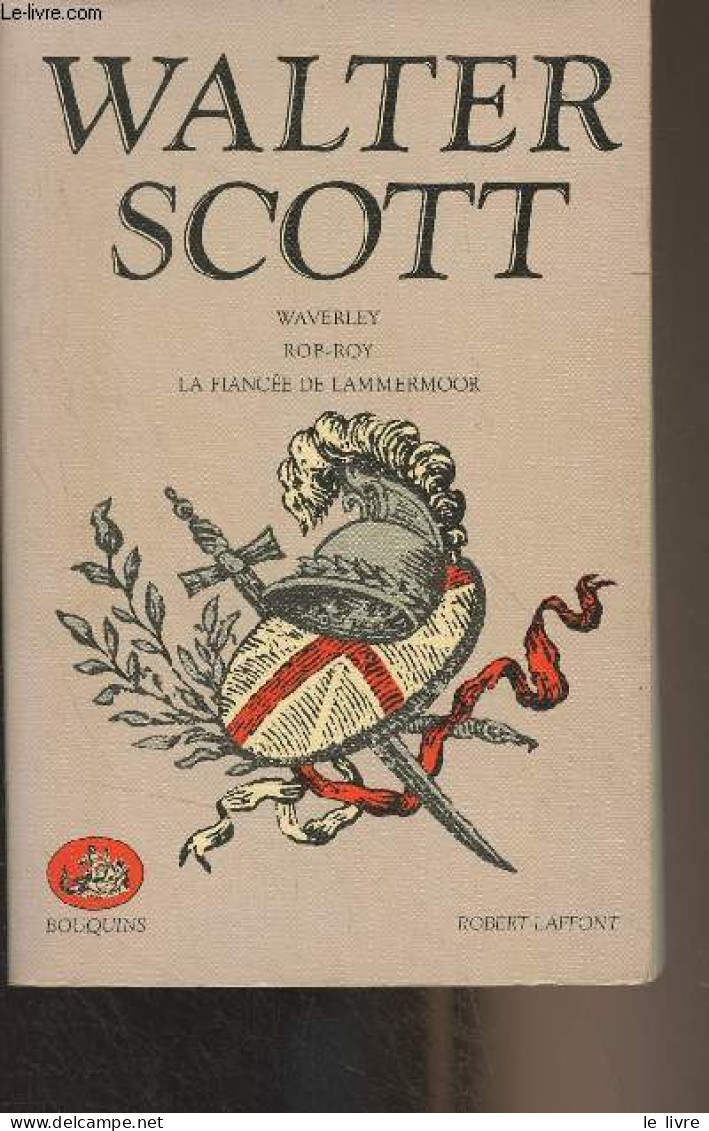 Waverley - Rob-Roy - La Fiancée De Lammermoor - "Bouquins" - Scott Walter - 1981 - Autres & Non Classés