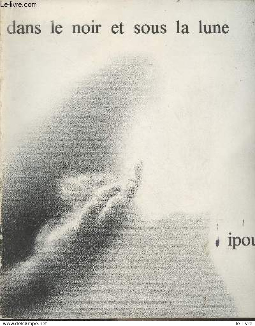 Dans Le Noir Et Sous La Lune, Ipousteguy (Fusains 1978-1979) Galerie Claude Bernard - Ipousteguy - 1981 - Interieurdecoratie