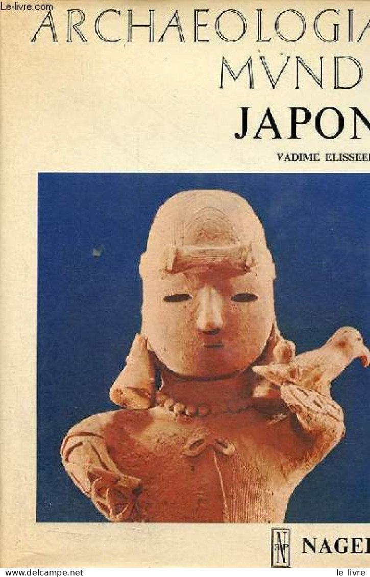 Japon - Collection Archeologia Mundi. - Elisseeff Vadime - 1974 - Géographie
