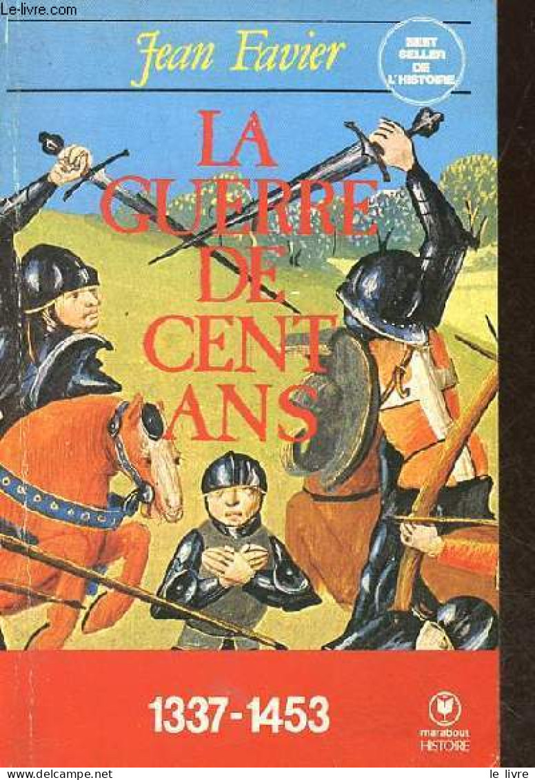 La Guerre De Cent Ans 1337-1453 - Collection Marabout Université N°426. - Favier Jean - 1980 - Histoire