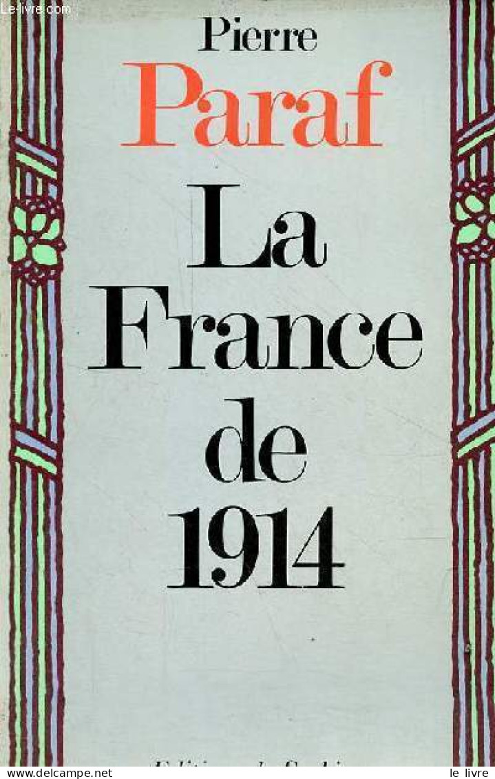 La France De 1914 - Le Passé Et L'avenir Nous Parlent. - Paraf Pierre - 1981 - Oorlog 1914-18