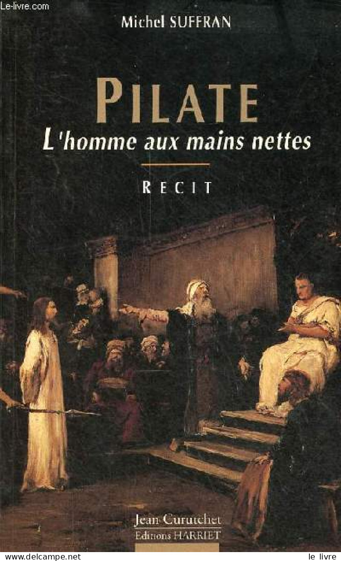 Pilate L'homme Aux Mains Nettes - Récit. - Suffran Michel - 1995 - History