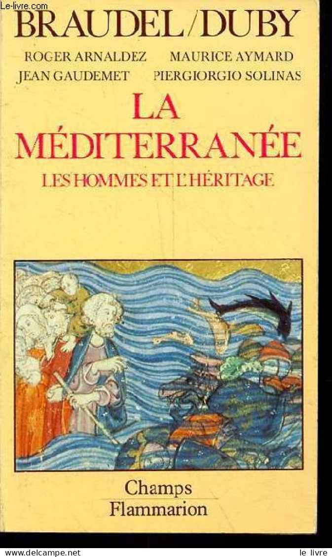 La Méditerranée Les Hommes Et L'héritage - Collection Champs N°167. - Braudel Fernand - 1989 - Sonstige & Ohne Zuordnung