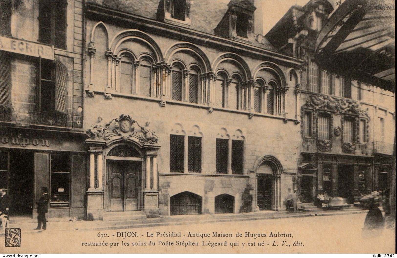 Dijon Le Présidial Antique Maison De Hughes Aubriot Restaurée Par Les Soins Du Poète Stephen Liégeard Qui Y Est Né - Dijon