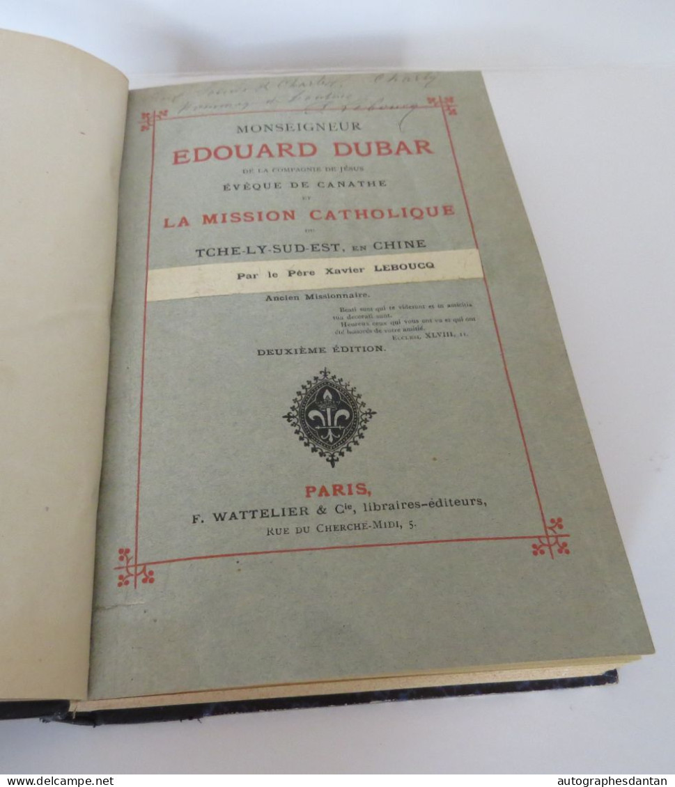 ● Xavier Leboucq - Monseigneur Edouard DUBAR Chine Tche Ly Sud Est - évêque De Canathe - Asie - Livre Dédicacé 12 Photos - 1801-1900