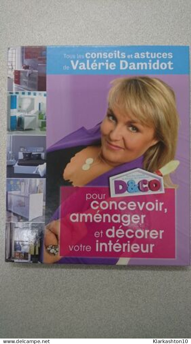 Tous Les Conseils Et Astuces De Valérie Damidot - Autres & Non Classés