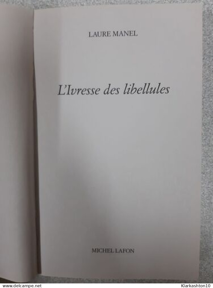 L'Ivresse Des Libellules - Other & Unclassified