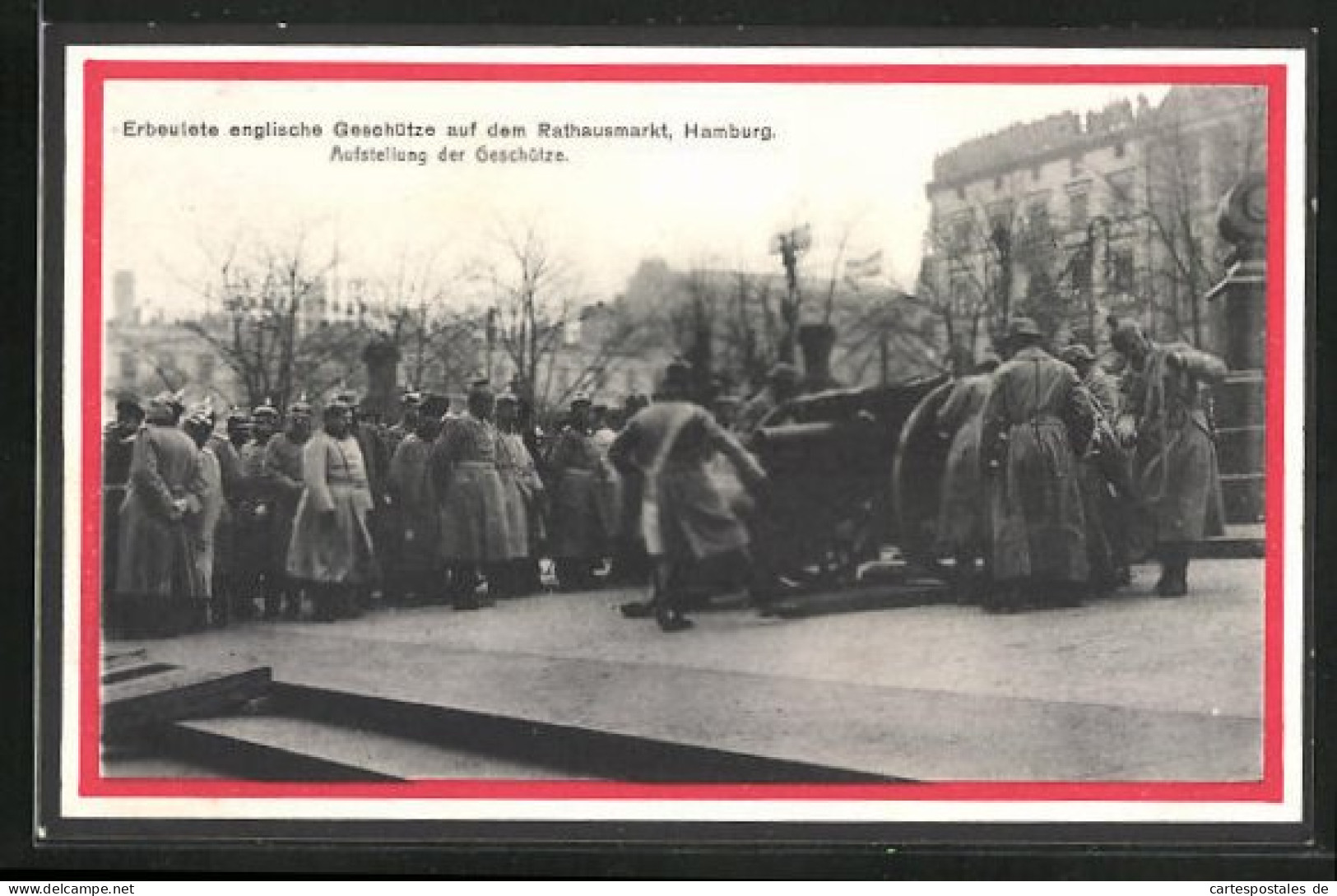 AK Hamburg, Erbeutete Englische Geschütze Auf Dem Rathausmarkt - Aufstellung Der Geschütze  - Mitte